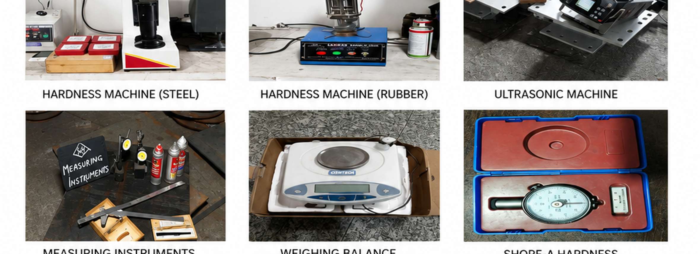 Hardness Machines / Ultrasonic / Measuring Instruments / Weighing Balance / Shore-A Hardness